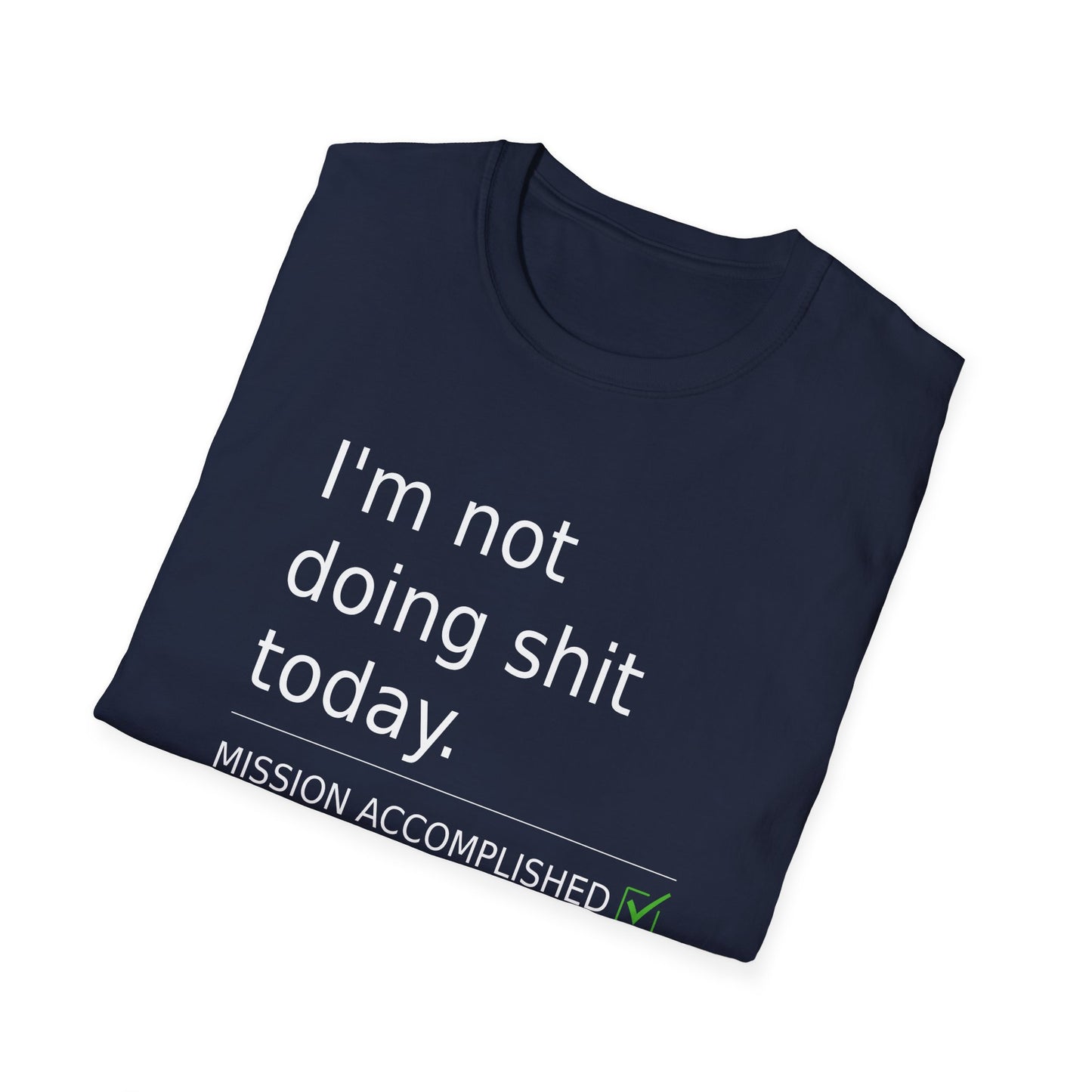 Statement t-shirt "I'm not doing shit today" for Relaxation, Gifts, and Everyday Wear