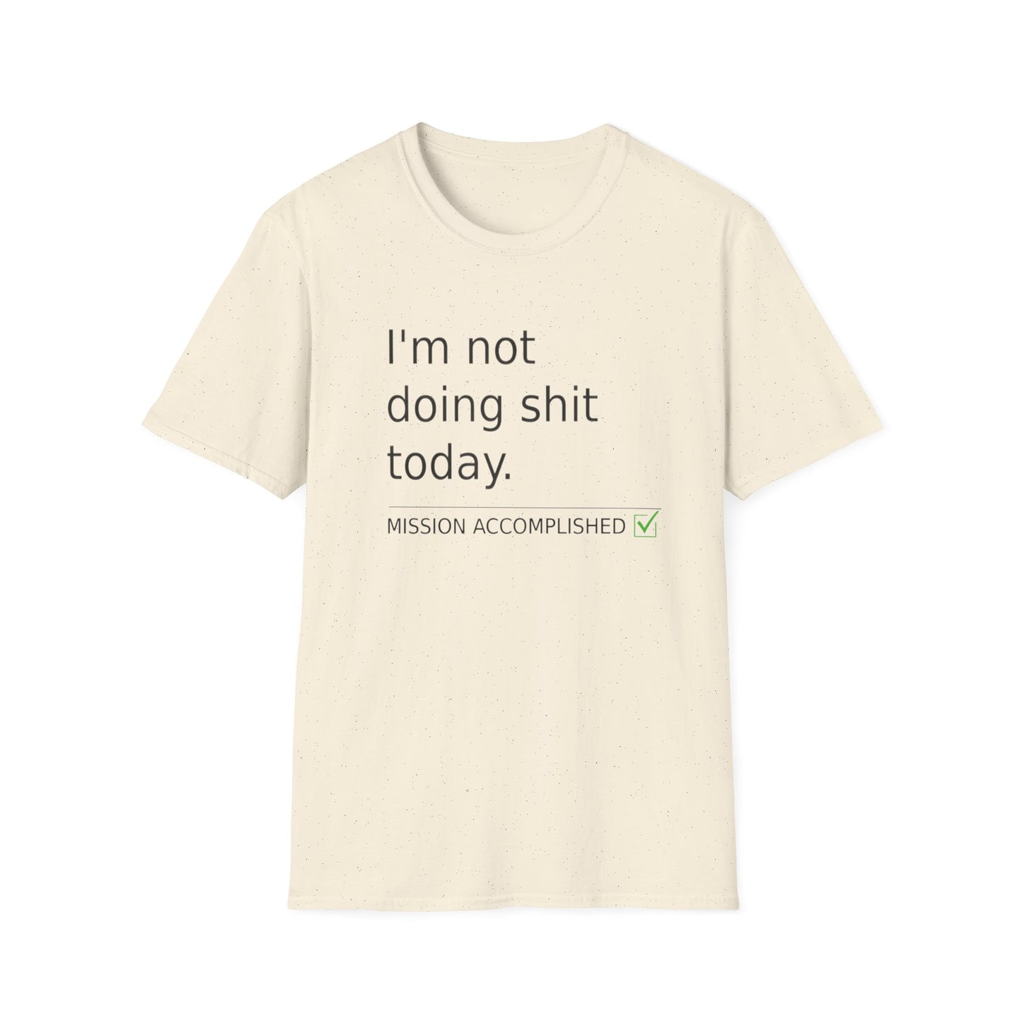Statement t-shirt "I'm not doing shit today" for Relaxation, Gifts, and Everyday Wear