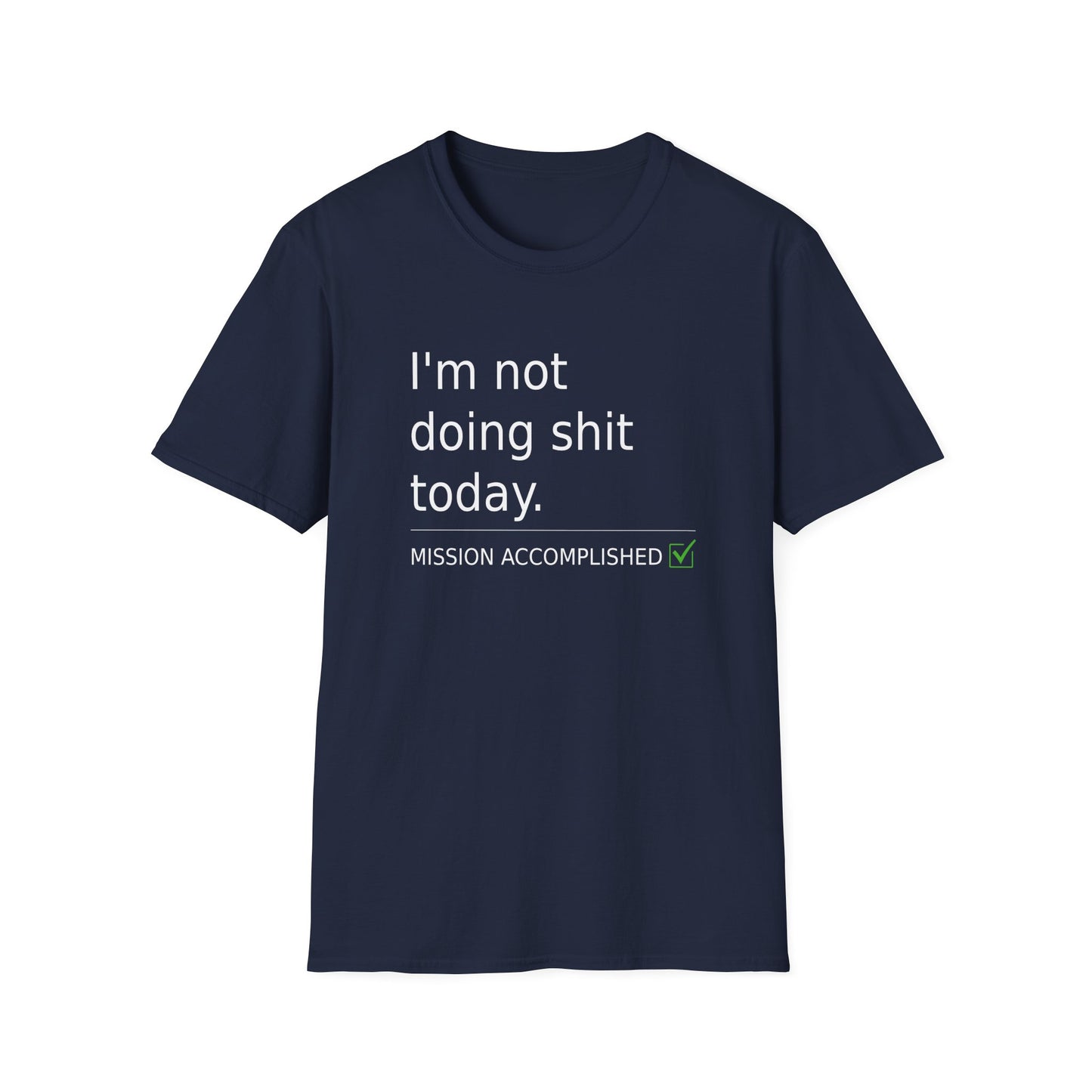 Statement t-shirt "I'm not doing shit today" for Relaxation, Gifts, and Everyday Wear