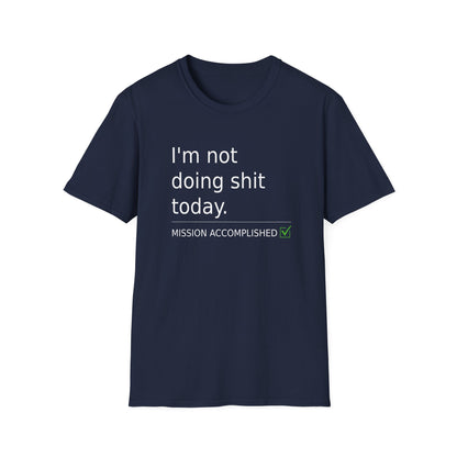 Statement t-shirt "I'm not doing shit today" for Relaxation, Gifts, and Everyday Wear