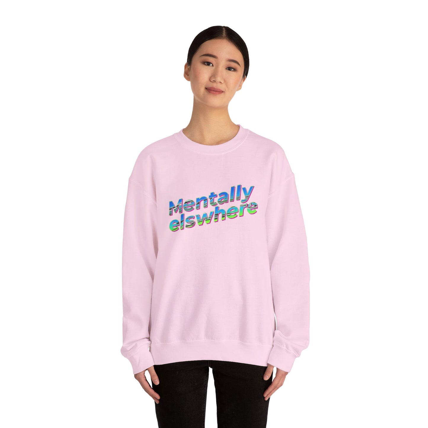 Crewneck Sweatshirt — "Mentally Elsewhere" Retro Text Graphic